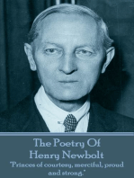 The Poetry Of Henry Newbolt: "Princes of courtesy, merciful, proud and strong."