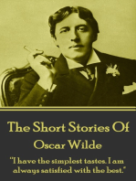 The Short Stories Of Oscar Wilde: "I have the simplest tastes. I am always satisfied with the best."