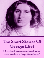 The Short Stories Of George Eliot: "Our dead are never dead to us, until we have forgotten them."