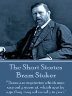 The Short Stories Of Bram Stoker - Volume 1: "There are mysteries which men can only guess at, which age by age they may solve only in part."
