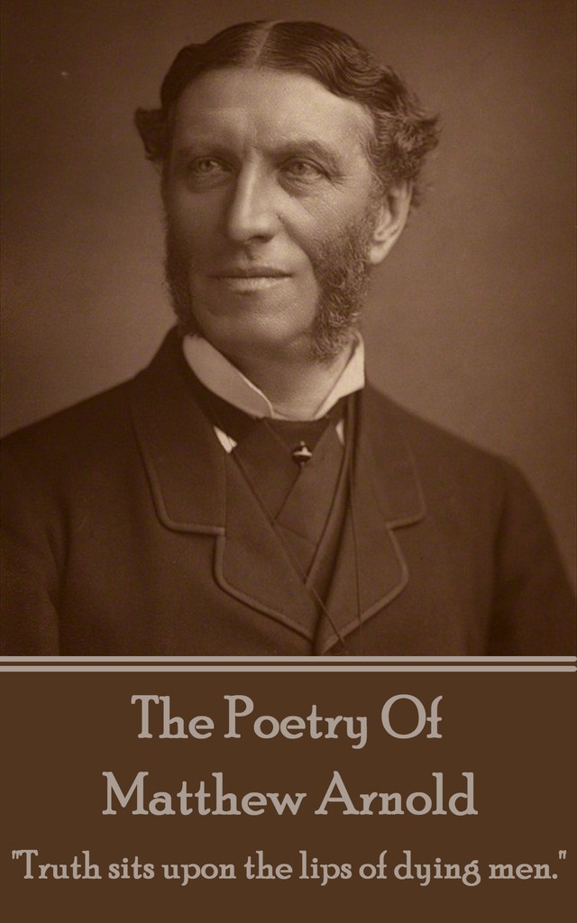 Matthew Arnold, The Poetry Of by Matthew Arnold Book Read Online