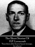 The Short Stories Of HP Lovecraft: "Searchers after horror haunt strange, far places."