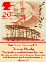 The Short Stories Of Thomas Hardy: "Everybody is so talented nowadays that the only people I care to honor as deserving real distinction are those who remain in obscurity."