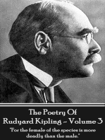 The Poetry Of Rudyard Kipling Vol.3: "For the female of the species is more deadly than the male."