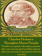 Charles Dickens - Thoughts About People: "Credit is a system whereby a person who can not pay gets another person who can not pay to guarantee that he can pay."