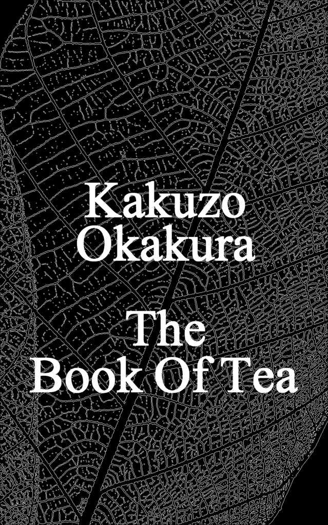 The Book Of Tea by Kakuzo Okakura (Ebook) Read free for 30 days