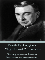 Magnificent Ambersons: "So long as we can lose any happiness, we possess some."