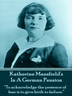 In A German Pension: "To acknowledge the presence of fear is to give birth to failure."