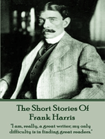 Frank Harris - The Short Stories: "I am, really, a great writer; my only difficulty is in finding great readers."