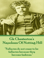 Napolean Of Notting Hill: “Fallacies do not cease to be fallacies because they become fashions.”