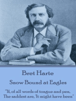 Snow Bound at Eagles: “If, of all words of tongue and pen, The saddest are, 'It might have been"