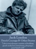 Dutch Courage & Other Stories: “Life is not always a matter of holding good cards, but sometimes, playing a poor hand well.”