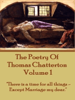 The Poetry Of Thomas Chatterton - Vol 1: "There is a time for all things - except marriage my dear."