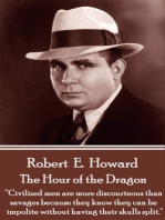 Hour Of The Dragon: “Civilized men are more discourteous than savages because they know they can be impolite without having their skulls split, as a general thing.”