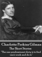 The Short Stories Of Charlotte Perkins Gilman: "The one predominant duty is to find one's work and do it."
