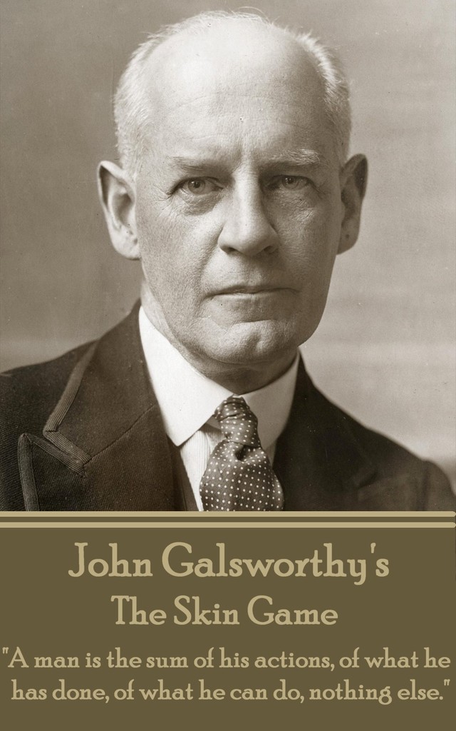 The Skin Game by John Galsworthy - Ebook | Everand