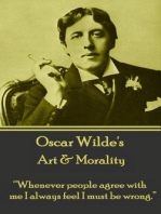 Art & Morality: “Whenever people agree with me I always feel I must be wrong.”