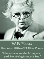 Responsibilities & Other Poems: “Education is not the filling of a pail, but the lighting of a fire.”