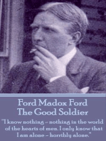 The Good Soldier: “I know nothing - nothing in the world - of the hearts of men. I only know that I am alone - horribly alone.”