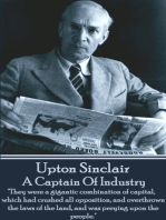 A Captain Of Industry: "They were a gigantic combination of capital, which had crushed all opposition, and overthrown the laws of the land, and was preying upon the people."