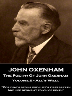 The Poetry Of John Oxenham - Volume 2: All's Well - "For death begins with life's first breath And life begins at touch of death."