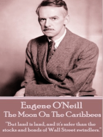 The Moon On The Caribbees: “But land is land, and it's safer than the stocks and bonds of Wall Street swindlers.”