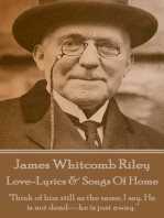 Love-Lyrics & Songs Of Home: "Think of him still as the same, I say. He is not dead—he is just away.”