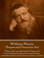 Hopes and Fears for Art: "History has remembered the kings and warriors, because they destroyed; art has remembered the people, because they created."