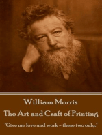 The Art and Craft of Printing: "Give me love and work, these two only."