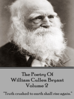 The Poetry of William Cullen Bryant - Volume 2 - The Later Poems: “Truth crushed to earth shall rise again.”