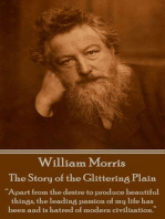 The Story of the Glittering Plain: "Apart from the desire to produce beautiful things, the leading passion of my life has been and is hatred of modern civilization."