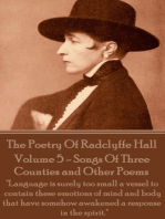 The Poetry Of Radclyffe Hall - Volume 5 - Songs Of Three Counties and Other Poems: "Language is surely too small a vessel to contain these emotions of mind and body that have somehow awakened a response in the spirit."