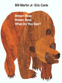 Brown Bear, Brown Bear, What Do You See? by Bill Martin, Jr., Eric Carle -  Ebook | Scribd
