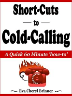 Short-Cuts to Cold-Calling, A Quick 60 Minute "How-To"
