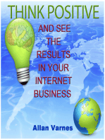 Think Positive (And See The Results In Your Internet Business)