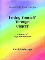 Loving Yourself Through Cancer: A Journey of Hope and Inspiration