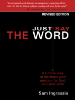 Just Say the Word: A simple way to increase your passion for God and your wife