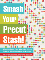 Smash Your Precut Stash!: 13 Quilts Using Your Jelly Rolls, Charm Squares & Fat Quarters with Yardage