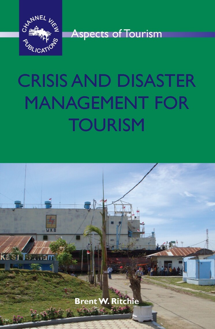 Crisis and Disaster Management for Tourism by Brent W Ritchie (Ebook ...