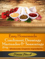 Easy Homemade Condiments, Dressings Marinates & Seasonings using Wholesome Organic Ingredients