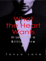 What the Heart Wants: In Love with a Billionaire, #2