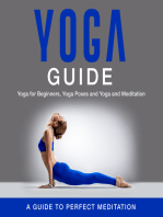 Yoga Guide: Yoga for Beginners, Yoga Poses and Yoga and Meditation: A Guide to Perfect Meditation: A Guide to Perfect Meditation