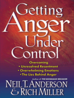 Getting Anger Under Control: Overcoming Unresolved Resentment, Overwhelming Emotions, and the Lies Behind Anger