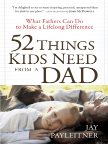 52 Things Kids Need from a Dad by Jay Payleitner - Ebook | Scribd