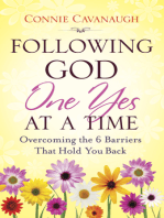 Following God One Yes at a Time: Overcoming the 6 Barriers That Hold You Back