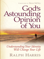God's Astounding Opinion of You: Understanding Your True Identity Will Change Your Life