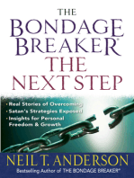 The Bondage Breaker®--The Next Step: *Real Stories of Overcoming *Satan’s Strategies Exposed *Insights for Personal Freedom and Growth