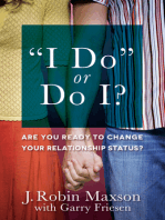"I Do" or Do I?: Are You Ready to Change Your Relationship Status?