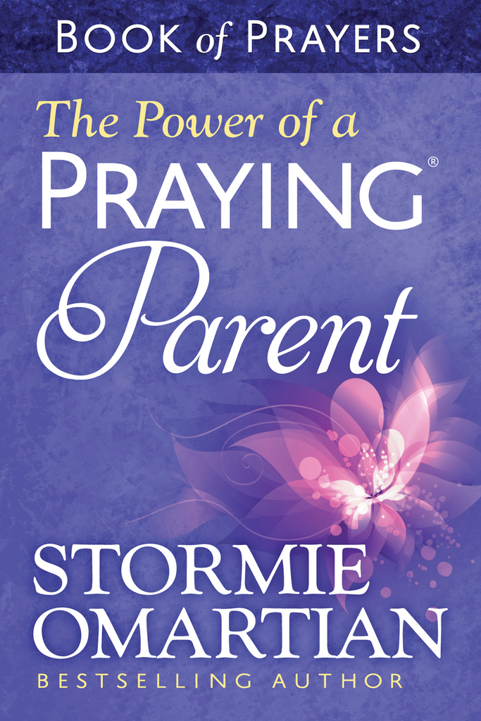 The Power of a Praying® Parent Book of Prayers by Stormie Omartian