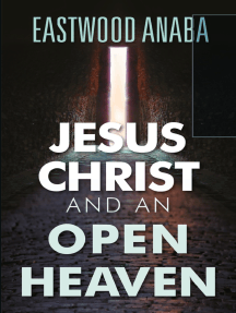 Read Jesus Christ And An Open Heaven Online By Eastwood Anaba Books